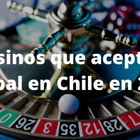 Casinos que aceptan Paypal en Chile en 2023